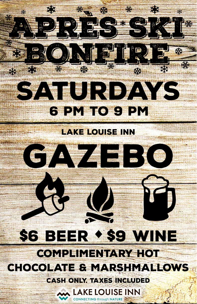 Apres Ski Bonfire at the Lake Louise Inn Gazebo Saturdays 6 to 9pm, complimentary hot chocolate and marshmallows